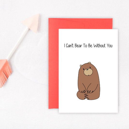 I Cant Bear To Be Without You Card