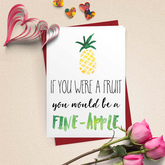 If You Were A Fruit You Would Be A Fine Apple Card