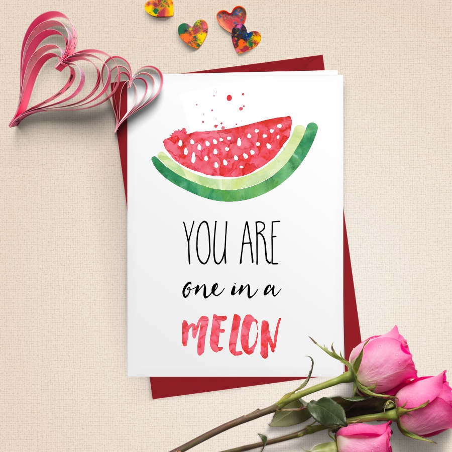 You Are One In A Melon Card