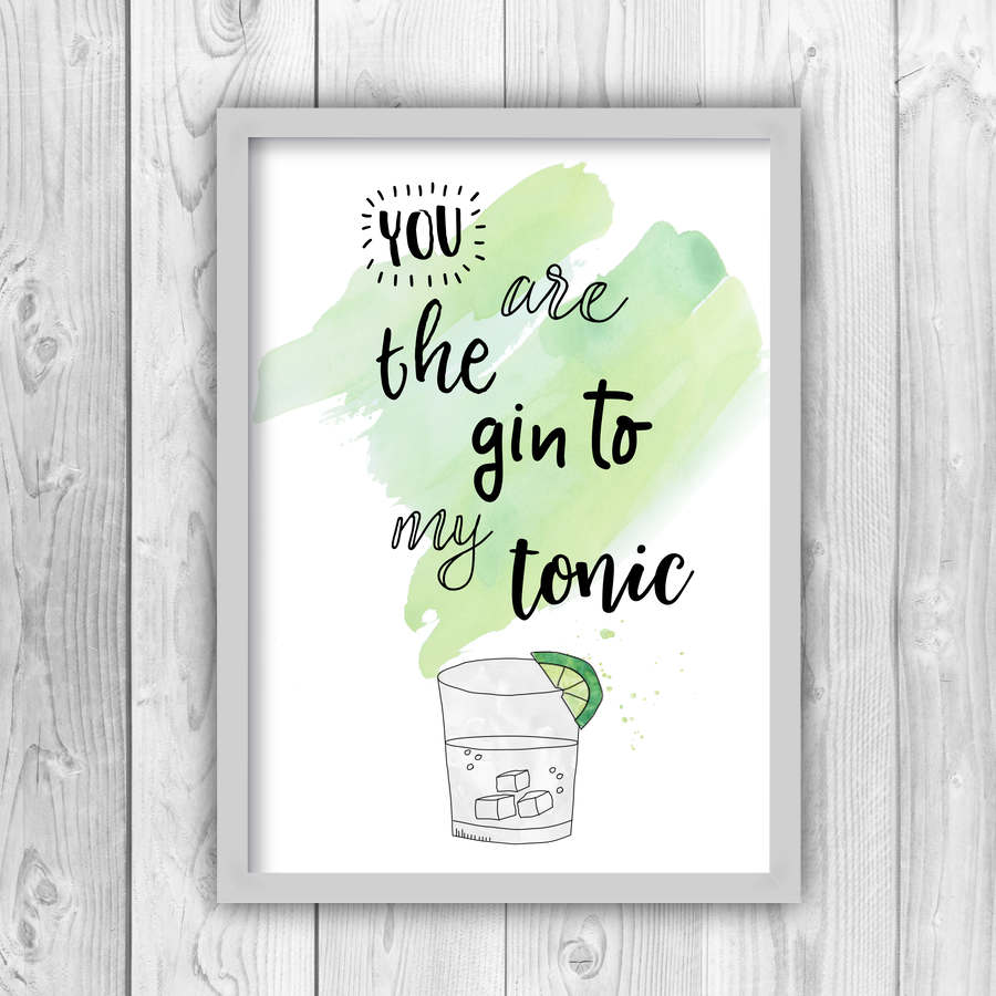 You Are The Gin To My Tonic Print-g