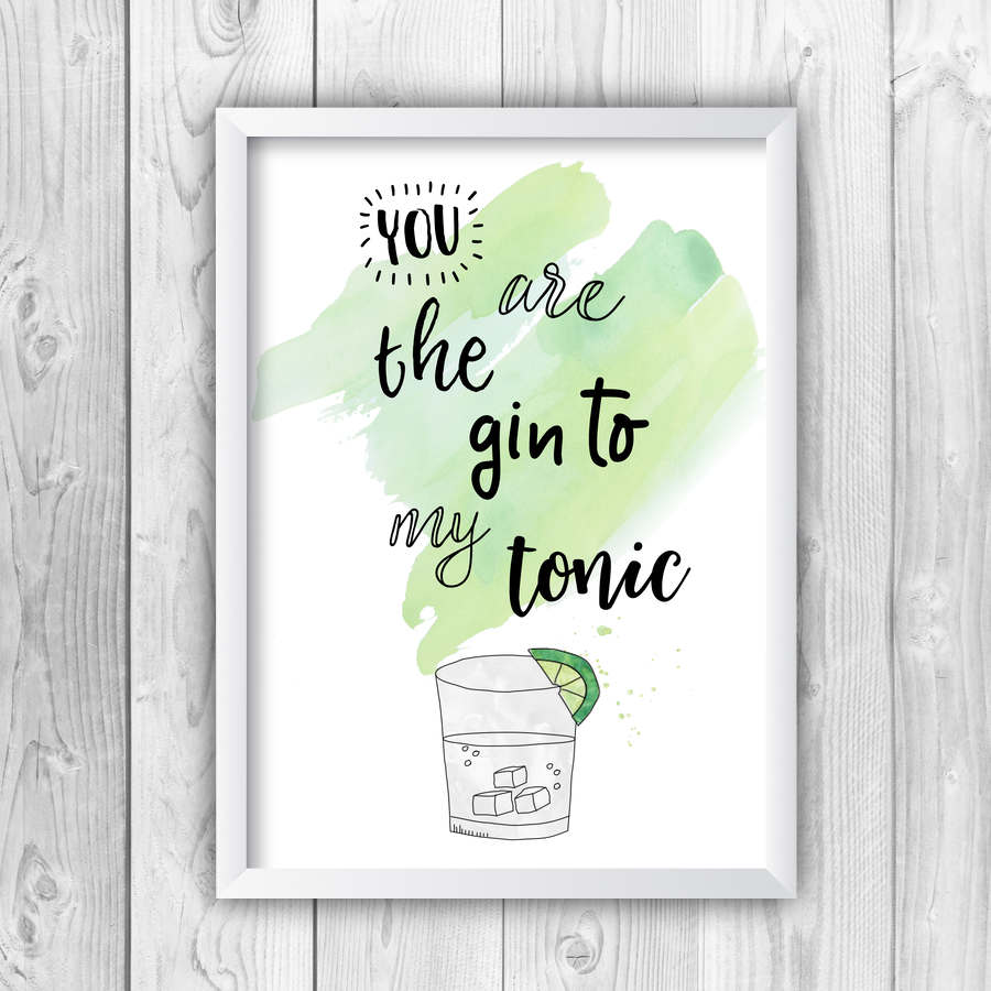 You Are The Gin To My Tonic Print-w