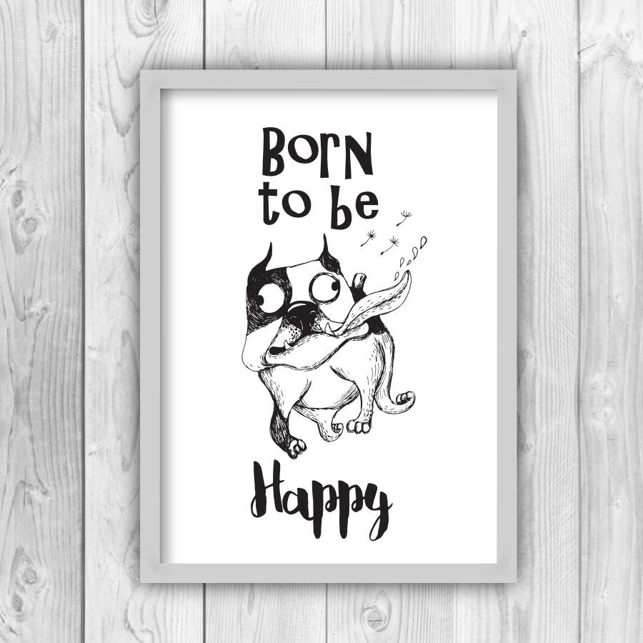 Born To Be Happy English Bull Dog Print