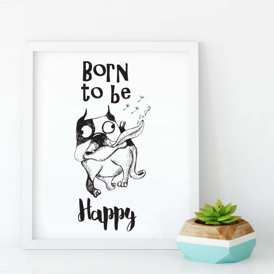 Born To Be Happy English Bull Dog Print